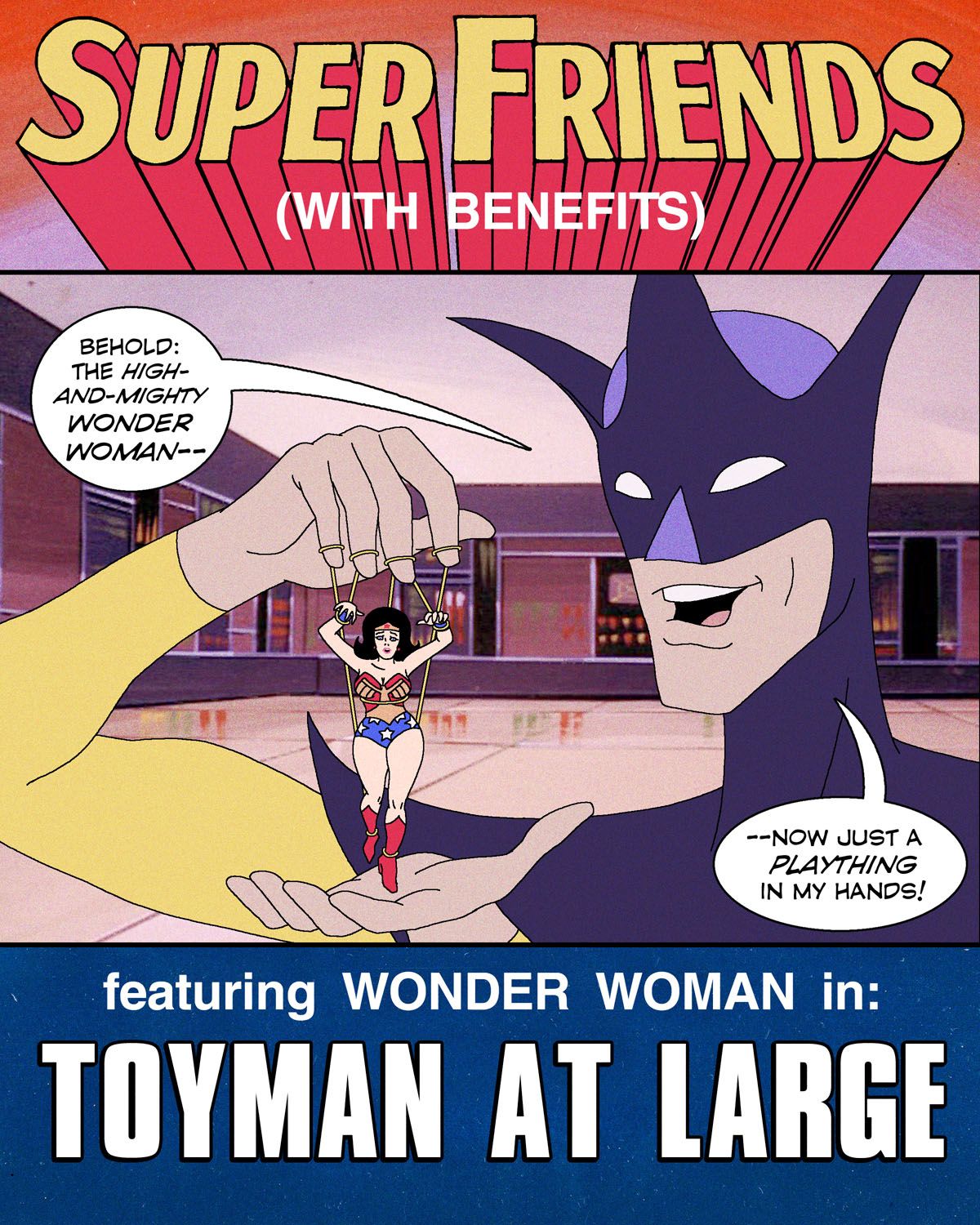 Super Friends with Benefits: Toyman at Large (ongoing) 1