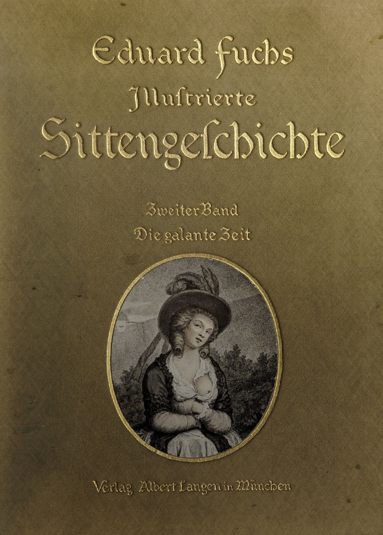 [Eduard Fuchs] Illustrierte Sittengeschichte vom Mittelalter bis zur Gegenwart: Bd. 2. and Ergänzungsband. Die galante Zeit [German] 2