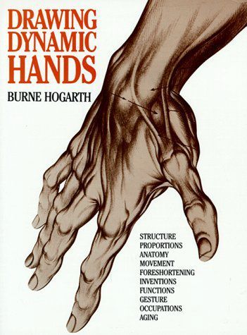 Drawing Dynamic Hands - Burne Hogarth[English] 动态素描·手部结构 - 伯恩・霍加斯[英文版] 1