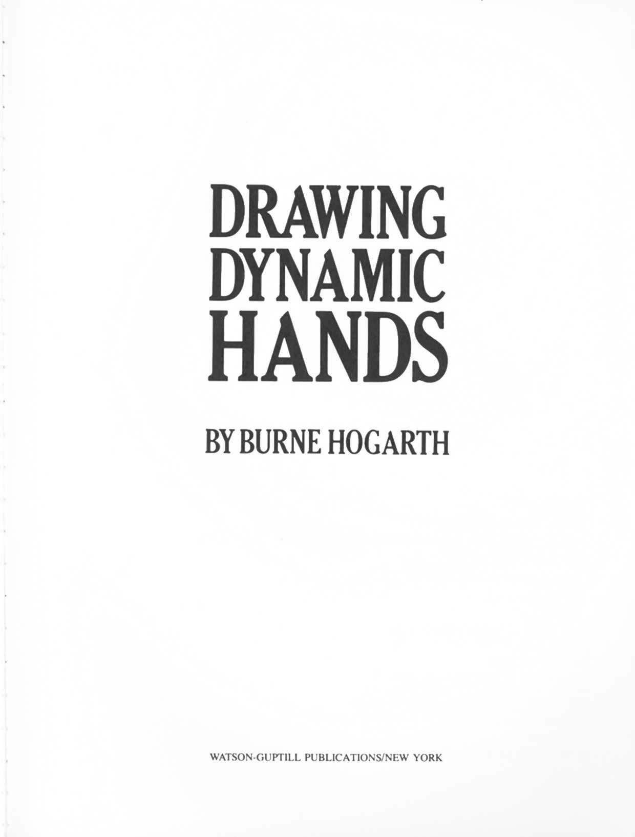 Drawing Dynamic Hands - Burne Hogarth[English] 动态素描·手部结构 - 伯恩・霍加斯[英文版] 2