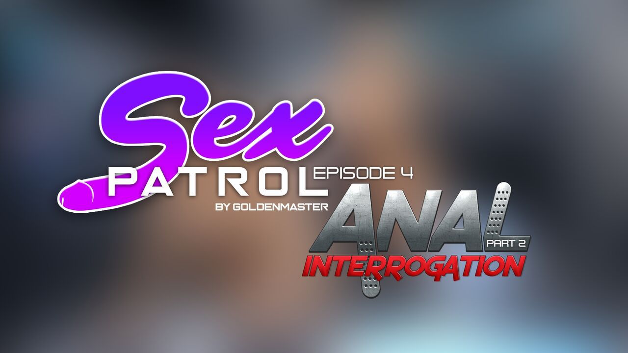 [Goldenmaster] Sex Patrol Episode 4 - Anal Interrogation Part 2 1