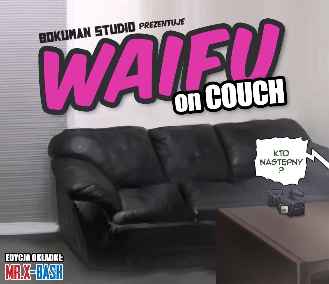 [Bokuman] - Waifu on couch + Waifu: Fakebus + Waifu ACTION [Polish] (by X-Bash) (Ongoing) 1