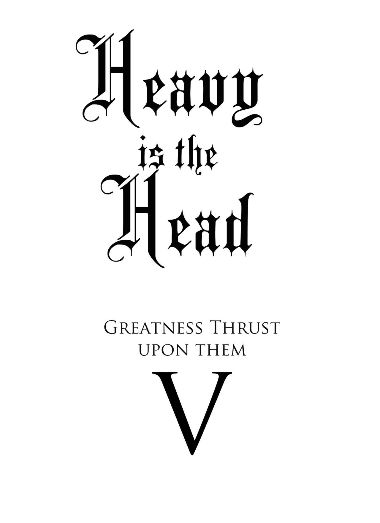 [ManlySpirit] Heavy is the Head V: Greatness Thrust Upon Them 1