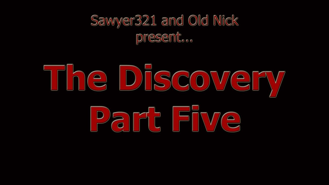 [Sawyer321 & Old Nick] The Discovery: Part 5 1