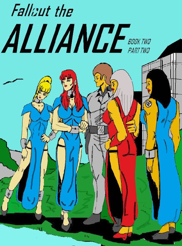 Fallout the Alliance (Book Two of Ten Part two of two) 2