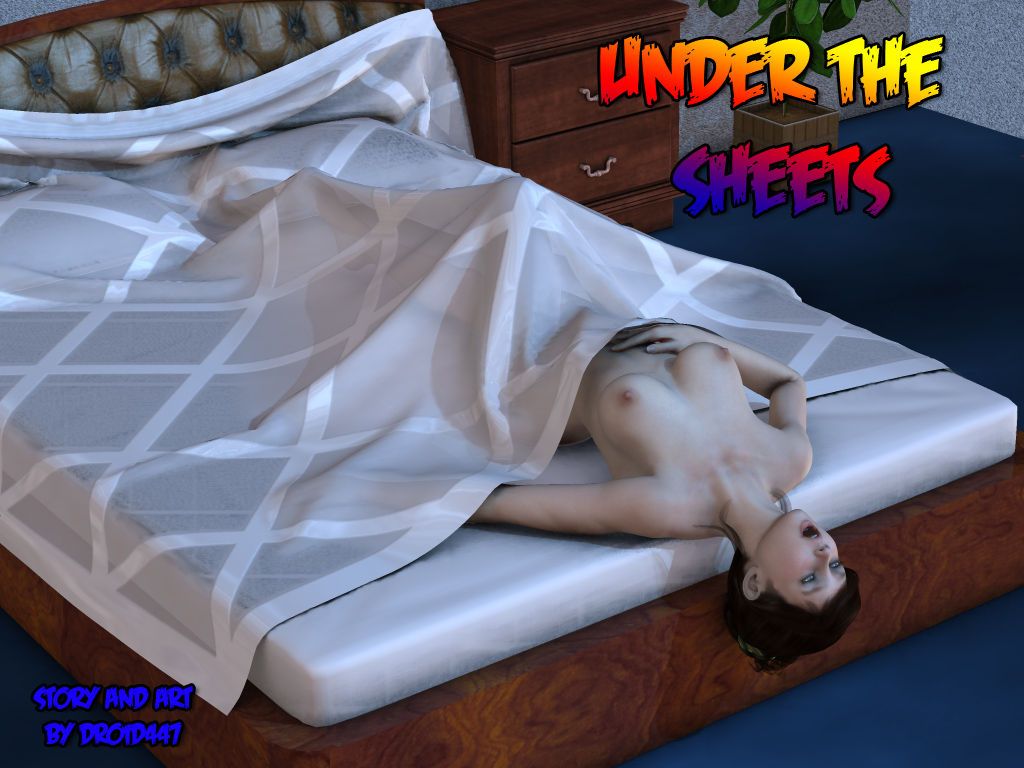 [Droid447] Under the Sheets 1
