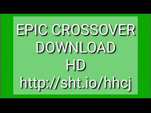 EPIC CROSSOVER (DOWNLOAD HD FULL http://sht.io/hhcj) - 1 min 7 sec 4