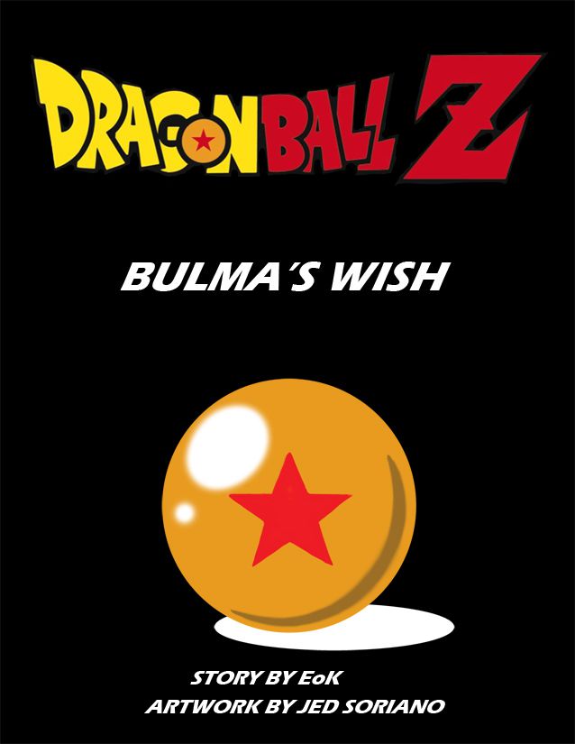 [Jed Soriano] Bulma's Wish (Dragon Ball Z) 1