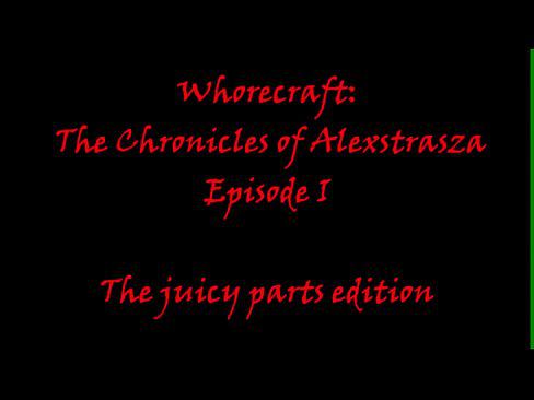 Whorecraft The Chronicles of Alexstrasza - 24 min 1