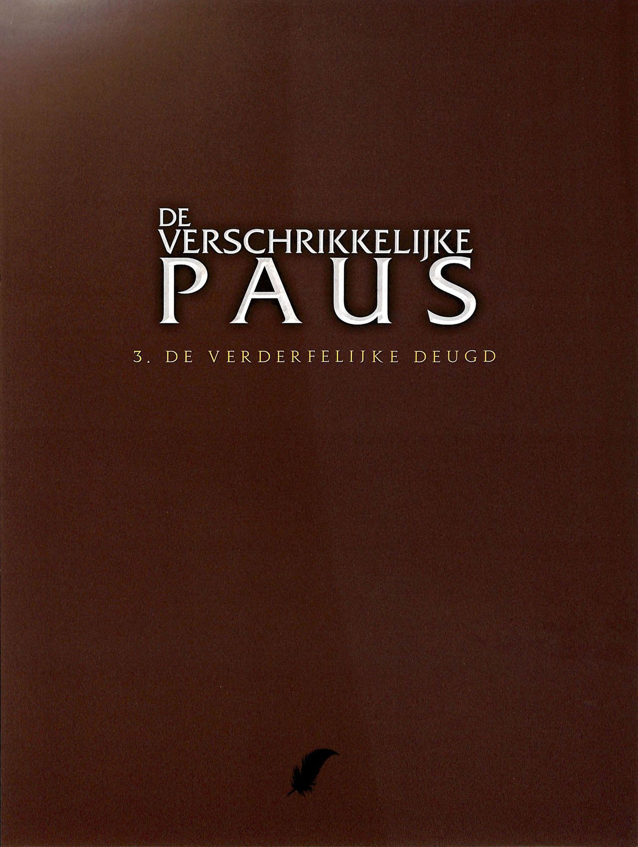 De Verschrikkelijke Paus - 03 - De Verderfelijke Deugd (Dutch) Een "Borgia achtige" drie delige serie van Jodorowsky 4